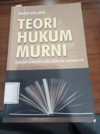 Image of Teori Hukum Murni Dasar-Dasar Ilmu Hukum Normatif